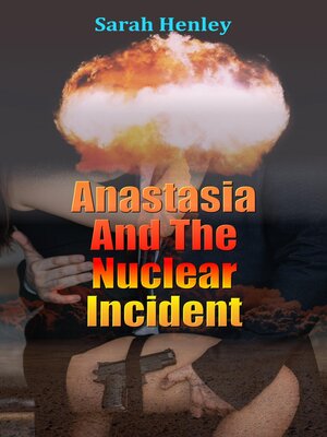 cover image of Anastasia and the Nuclear Incident